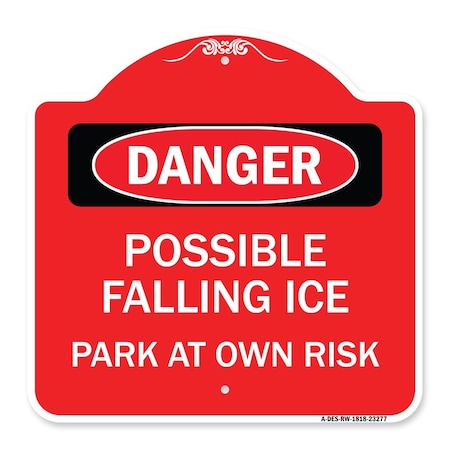 Signmission Possible Falling Ice-Park at Own Risk, Red & White Aluminum Architectural Sign, 18" H, RW-1818-23277 A-DES-RW-1818-23277
